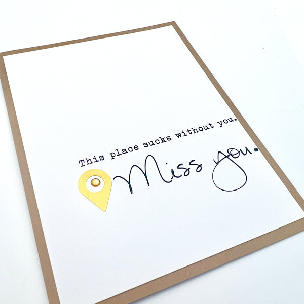 Miss You This Place Sucks Without You card
