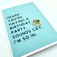 Birthday Sounds Gay I’m So In card