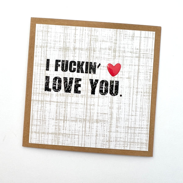 Mini Fuckin’ Love You card