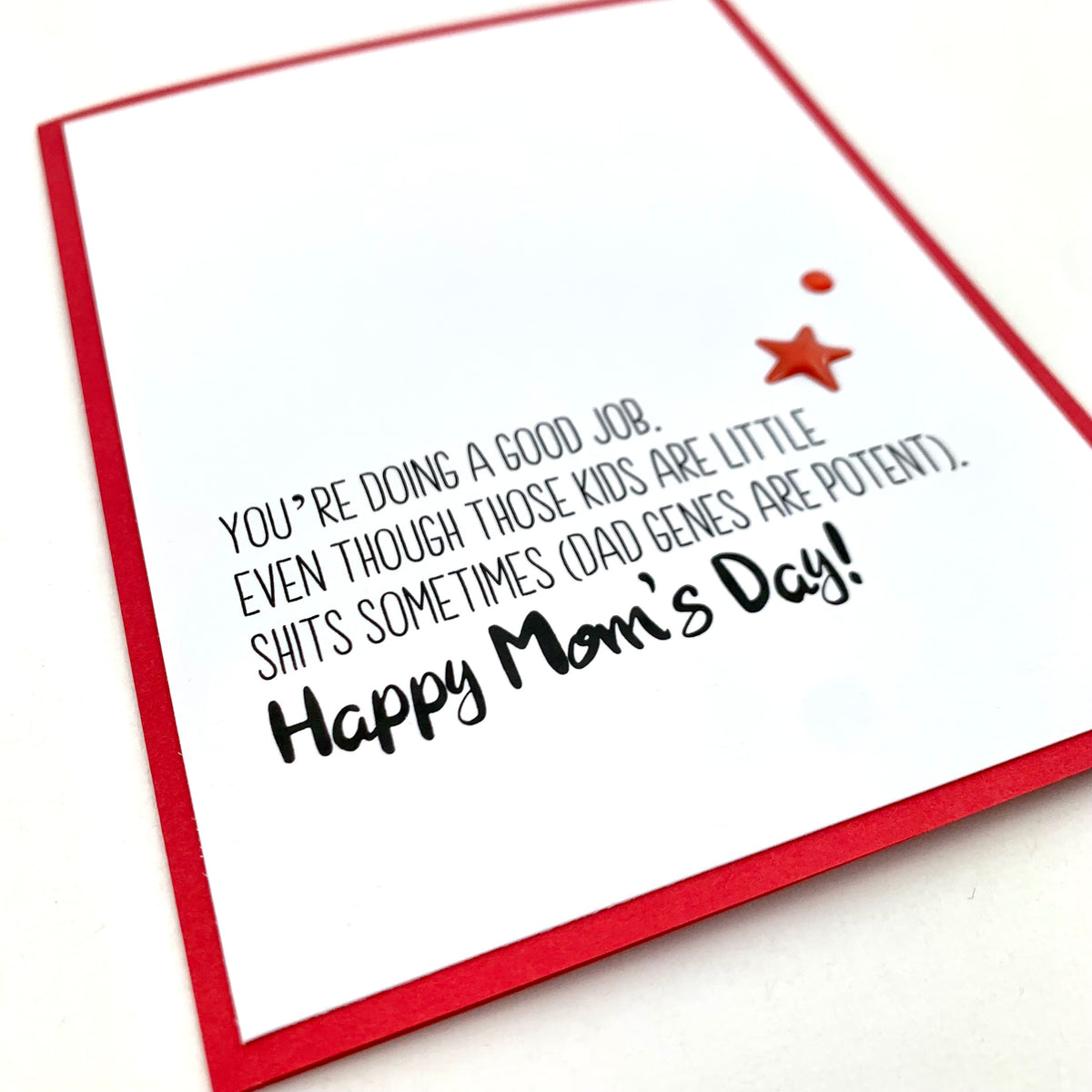 Mother’s Day Kids are Little Shits-Dad Genes are Potent card