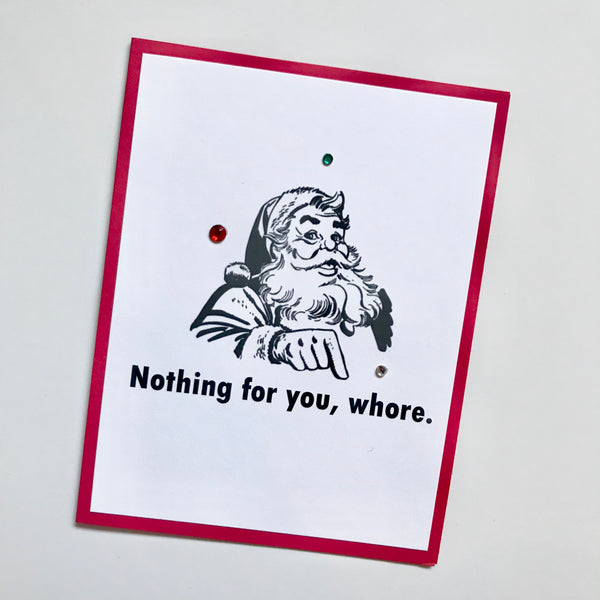 Holiday Nothing for you Whore Christmas card