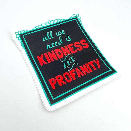 Kindness & Profanity vinyl sticker