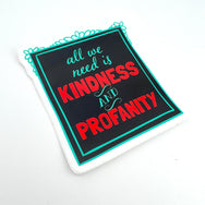 Vinyl Sticker Kindness & Profanity