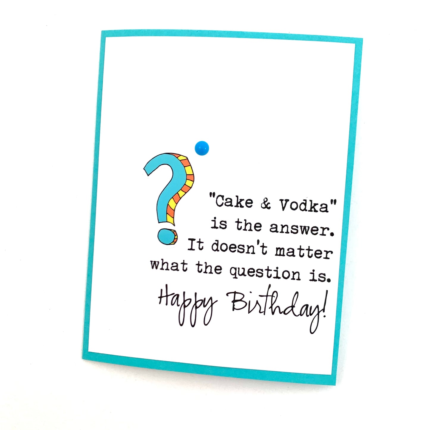 Cake and Vodka is Answer card