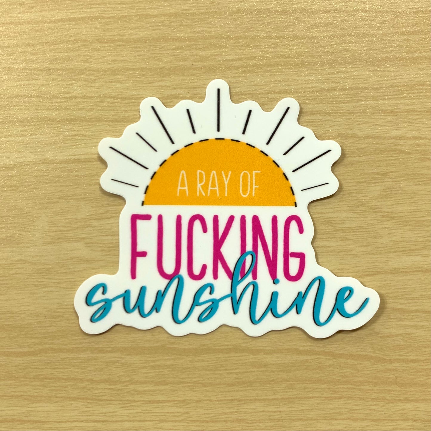 Ray of Fucking Sunshine vinyl sticker