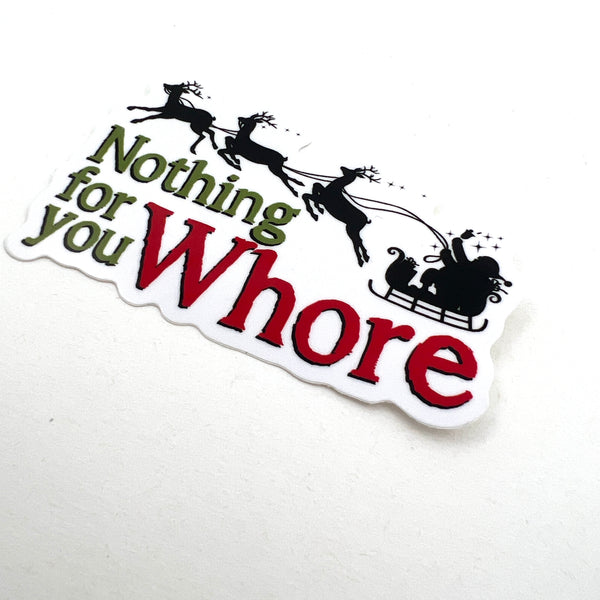 Vinyl Sticker Nothing for You Whore