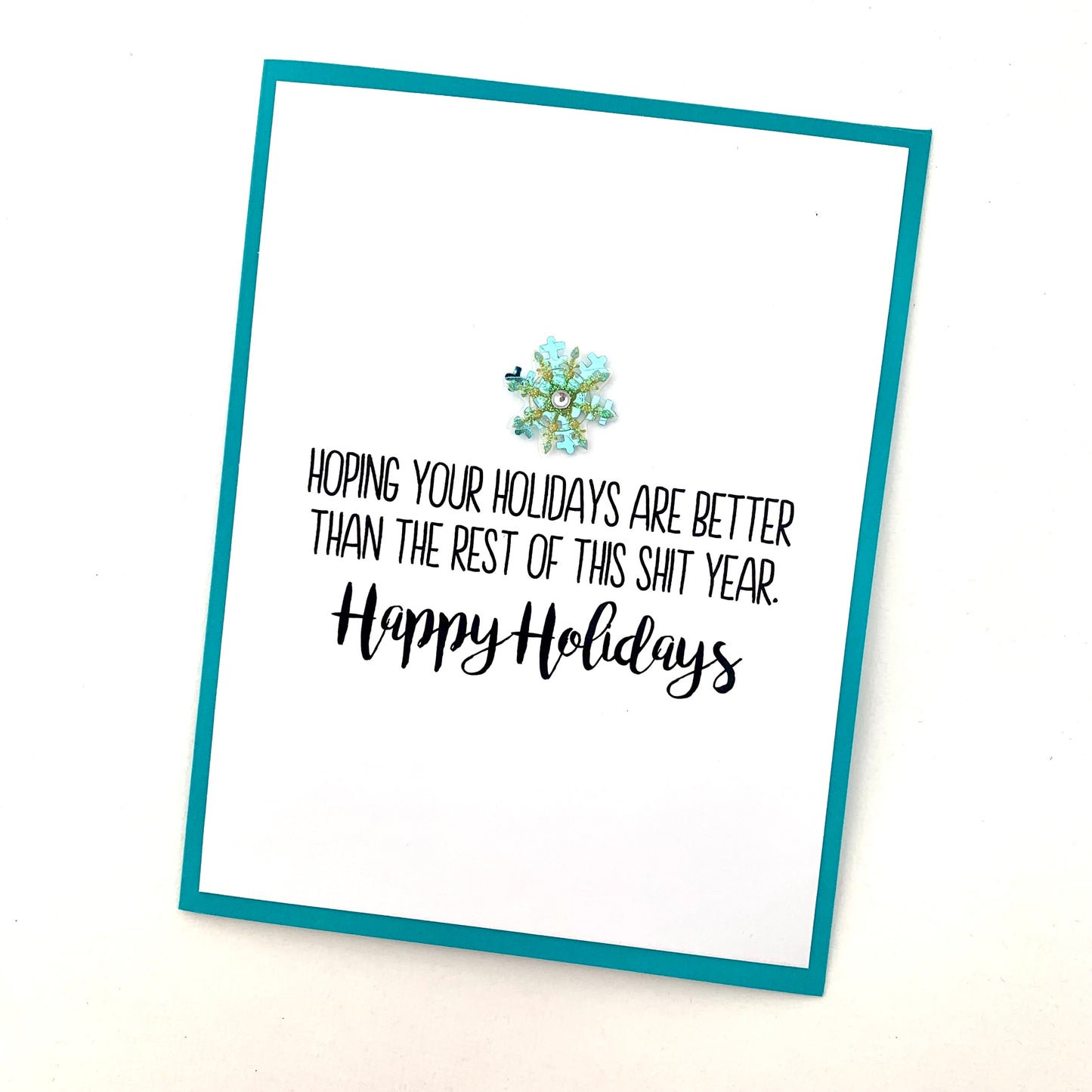 Hoping Holidays are Better than Shit Year card