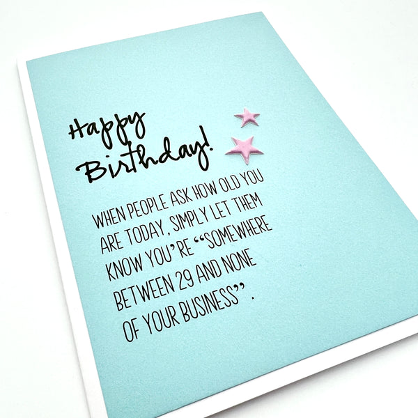 Birthday Somewhere Between 29 and None of a your Business card