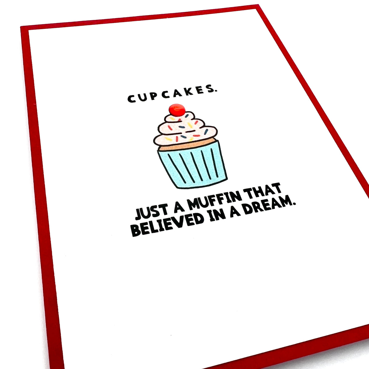 Funny Cupcakes Muffin Believed in a Dream card