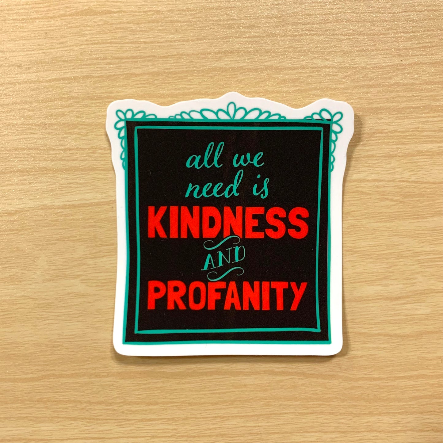 Kindness & Profanity vinyl sticker