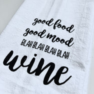 Tea Towel— Good Food Good Mood Blah Wine