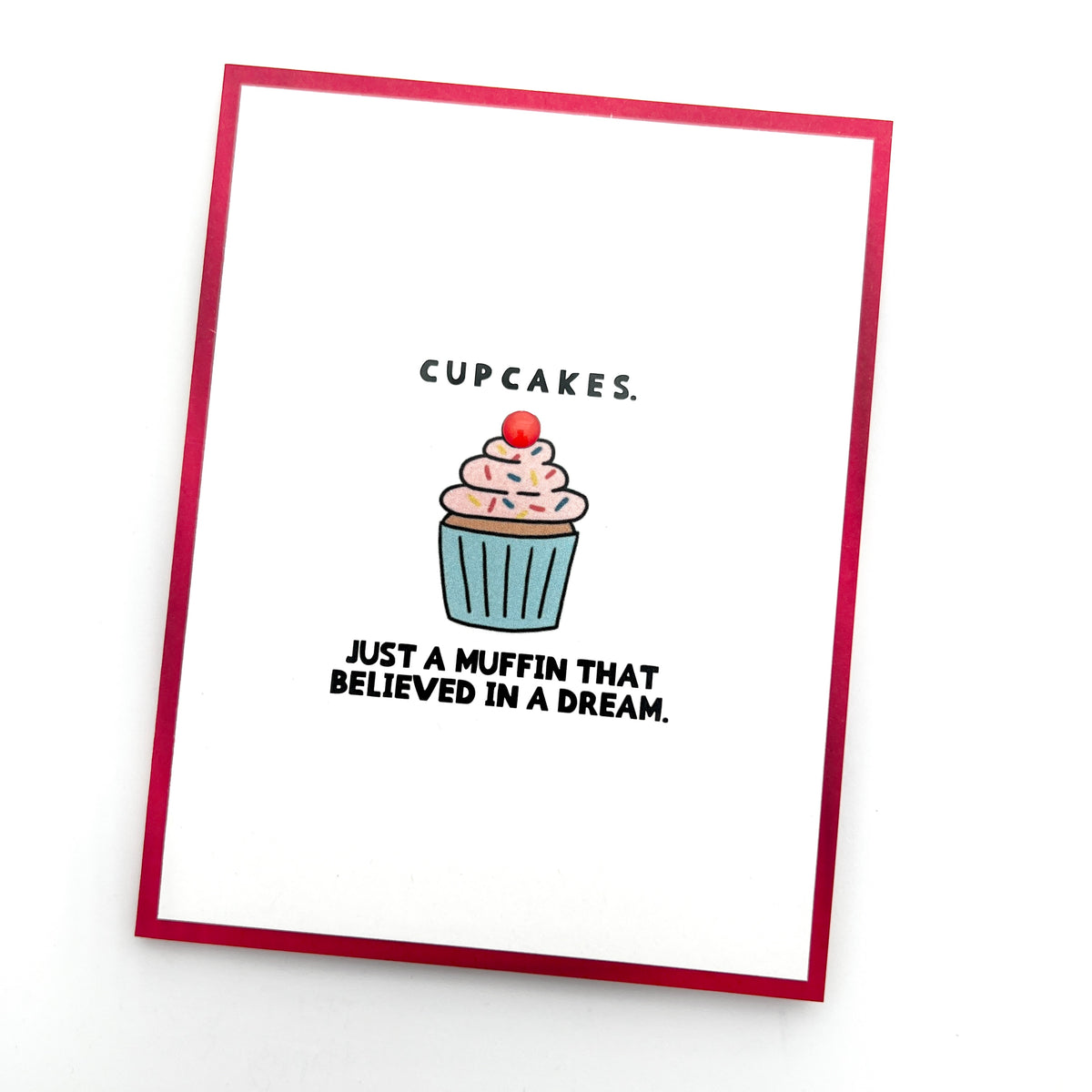 Funny Cupcakes Muffin Believed in a Dream card