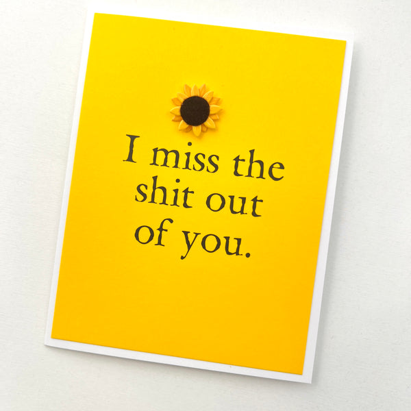 Miss You I Miss the Shit Out of You card