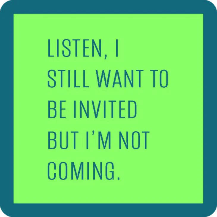 Coaster—Invited but Not Coming
