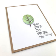 Birthday Don’t Grow Up Getting Older is a Trick Tree card