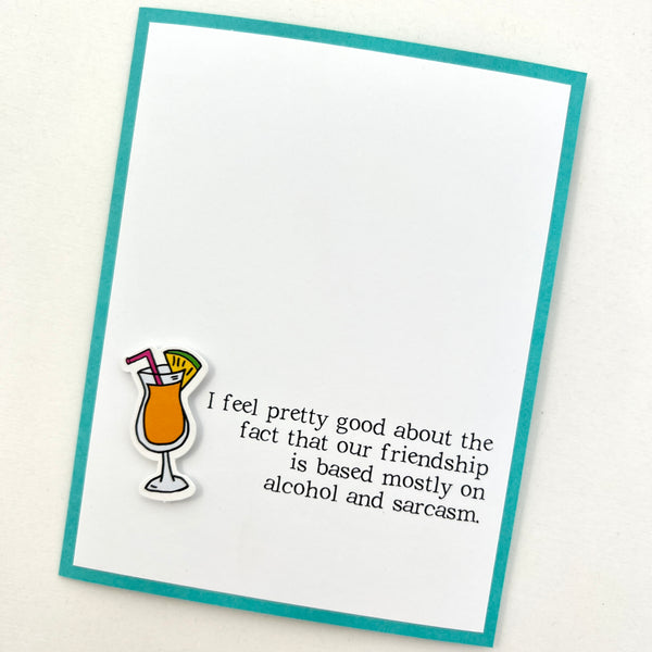 Friendship Based on Alcohol and Sarcasm card