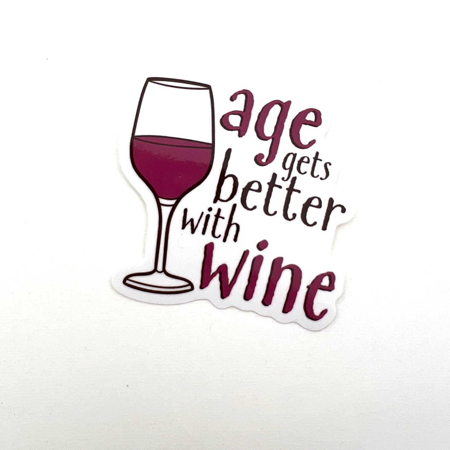 Age Gets Better With Wine vinyl sticker