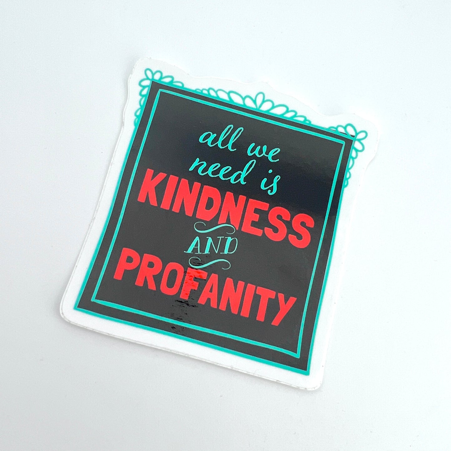 Kindness & Profanity vinyl sticker