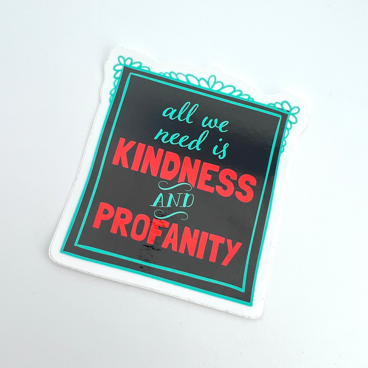Vinyl Sticker Kindness & Profanity