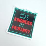 Vinyl Sticker Kindness & Profanity
